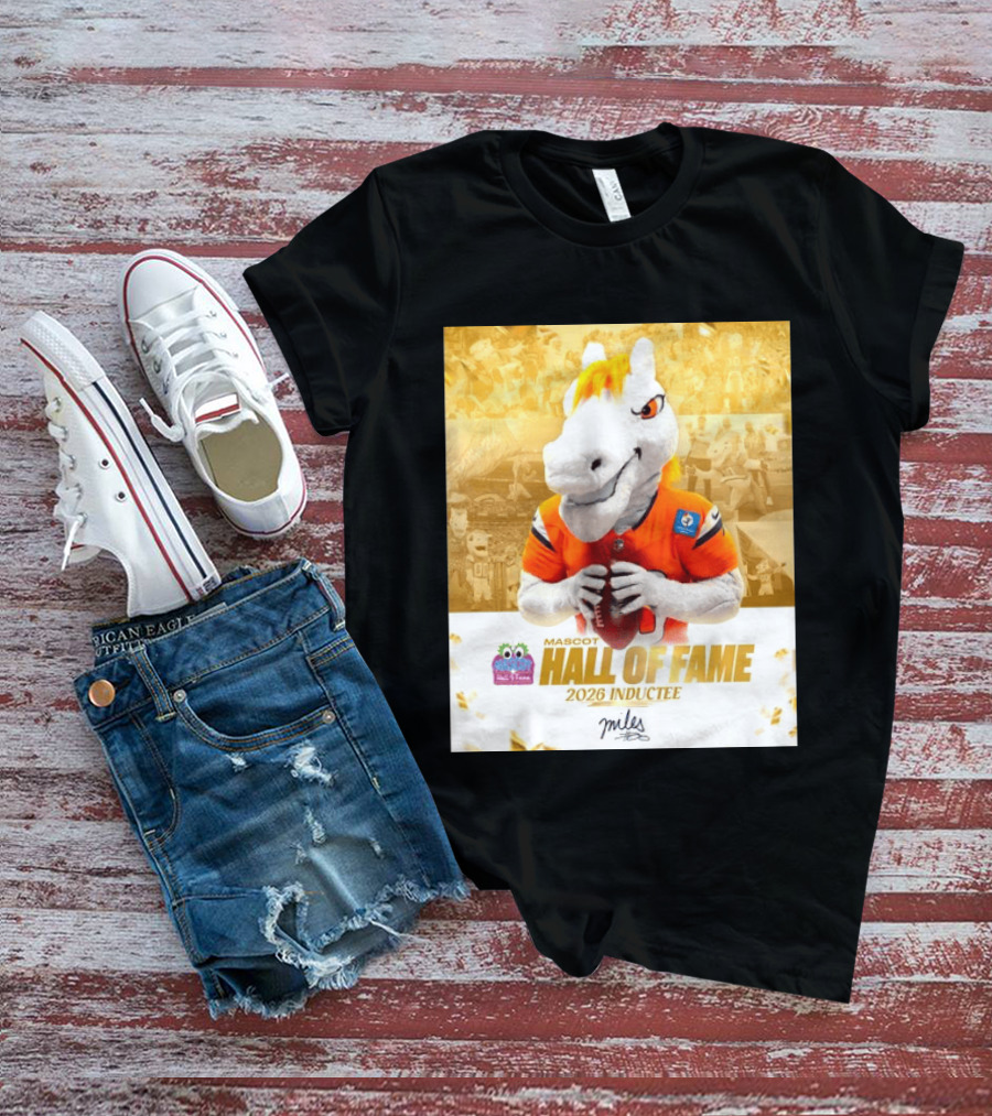 Miles Mascot Hall Of Fame 2026 Inductee Denver Broncos T-Shirt