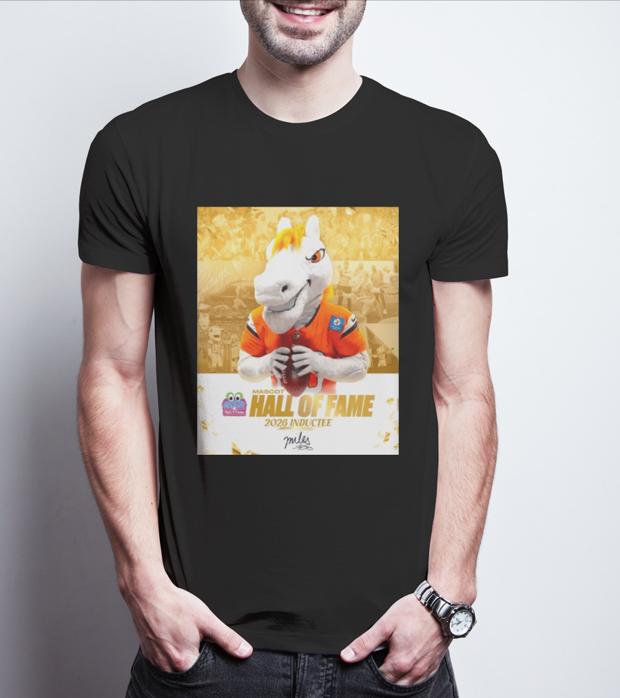 Miles Mascot Hall Of Fame 2026 Inductee Denver Broncos T-Shirt