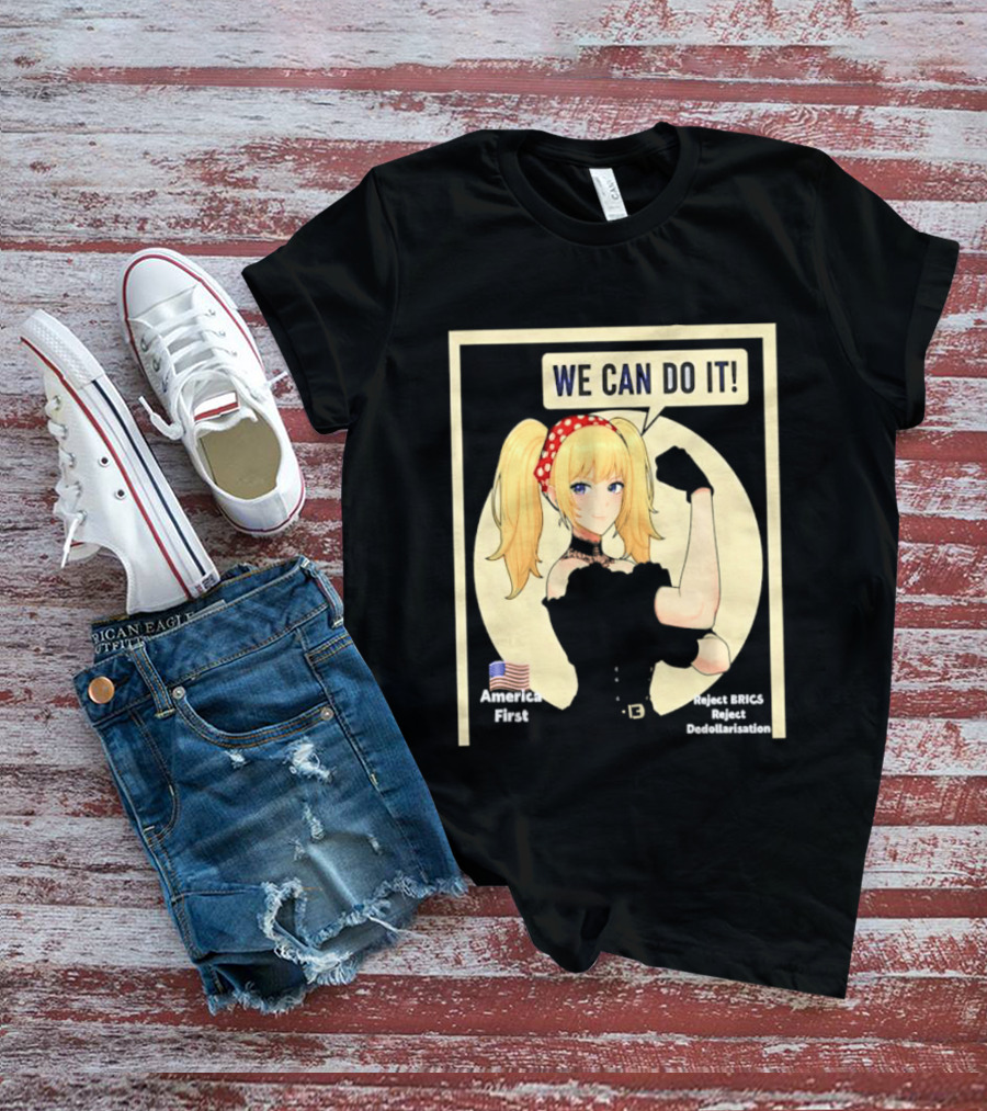 We Can Do It America First Flag Reject BRICS Reject Dedollarisation T-Shirt