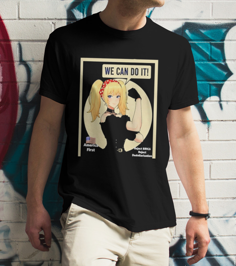 We Can Do It America First Flag Reject BRICS Reject Dedollarisation T-Shirt
