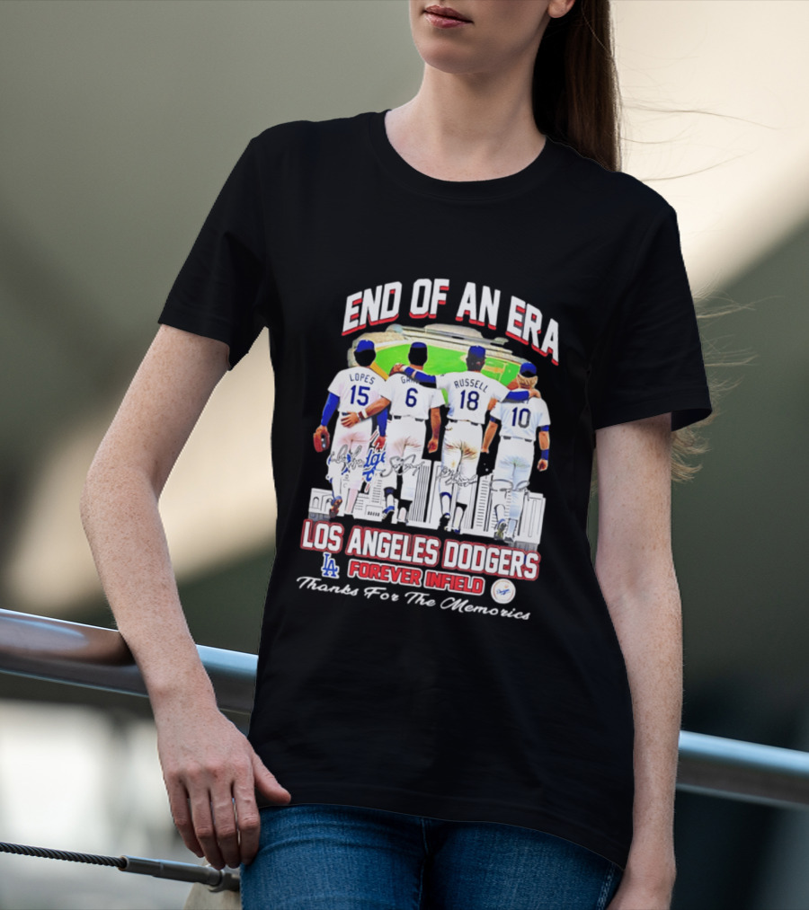 End Of An Era Los Angeles Dodgers Forever Infield Thanks For The Memories Lopes Garvey Russell Cey T-Shirt