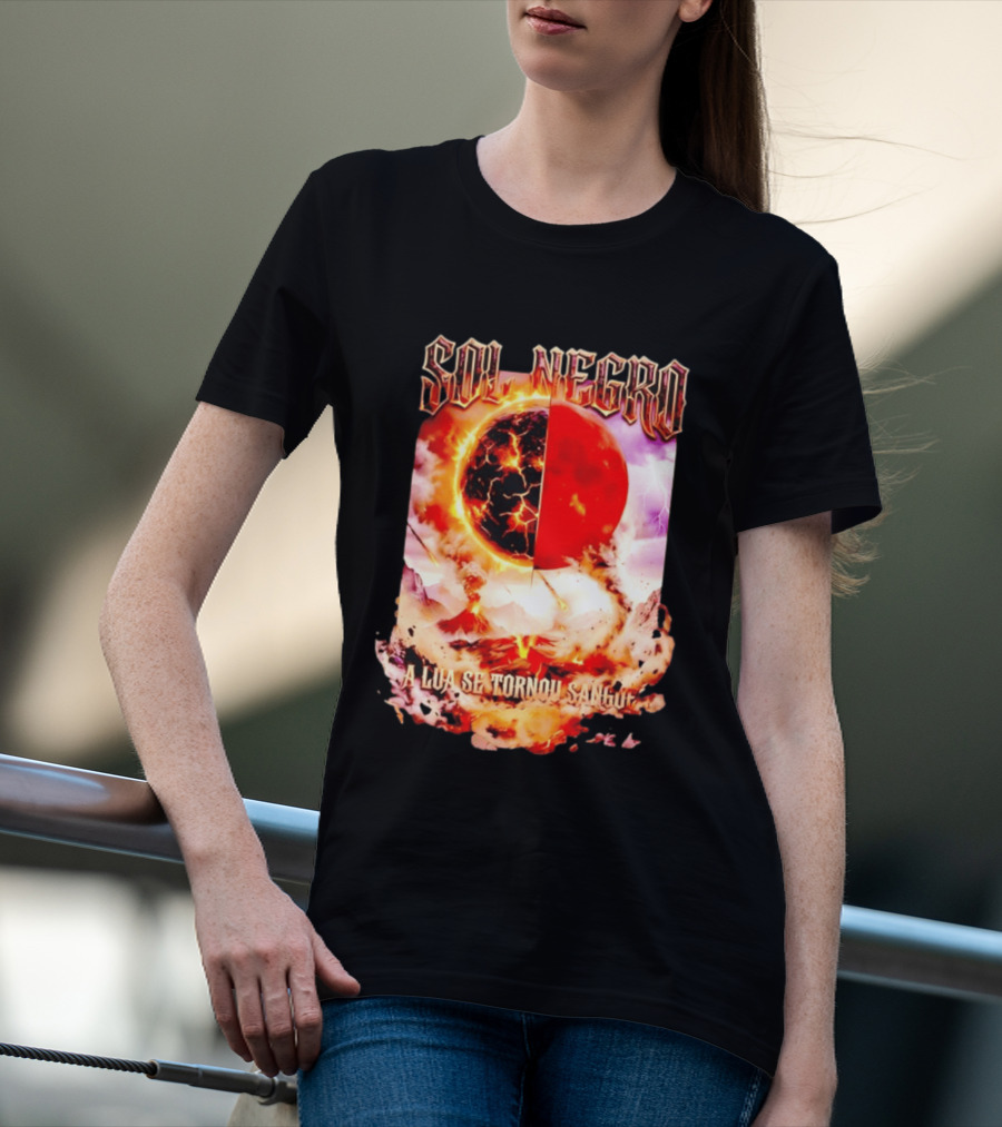 Sol Negro A Lua Se Tornou Sangue Eruptive Cosmic Phenomenon T-Shirt