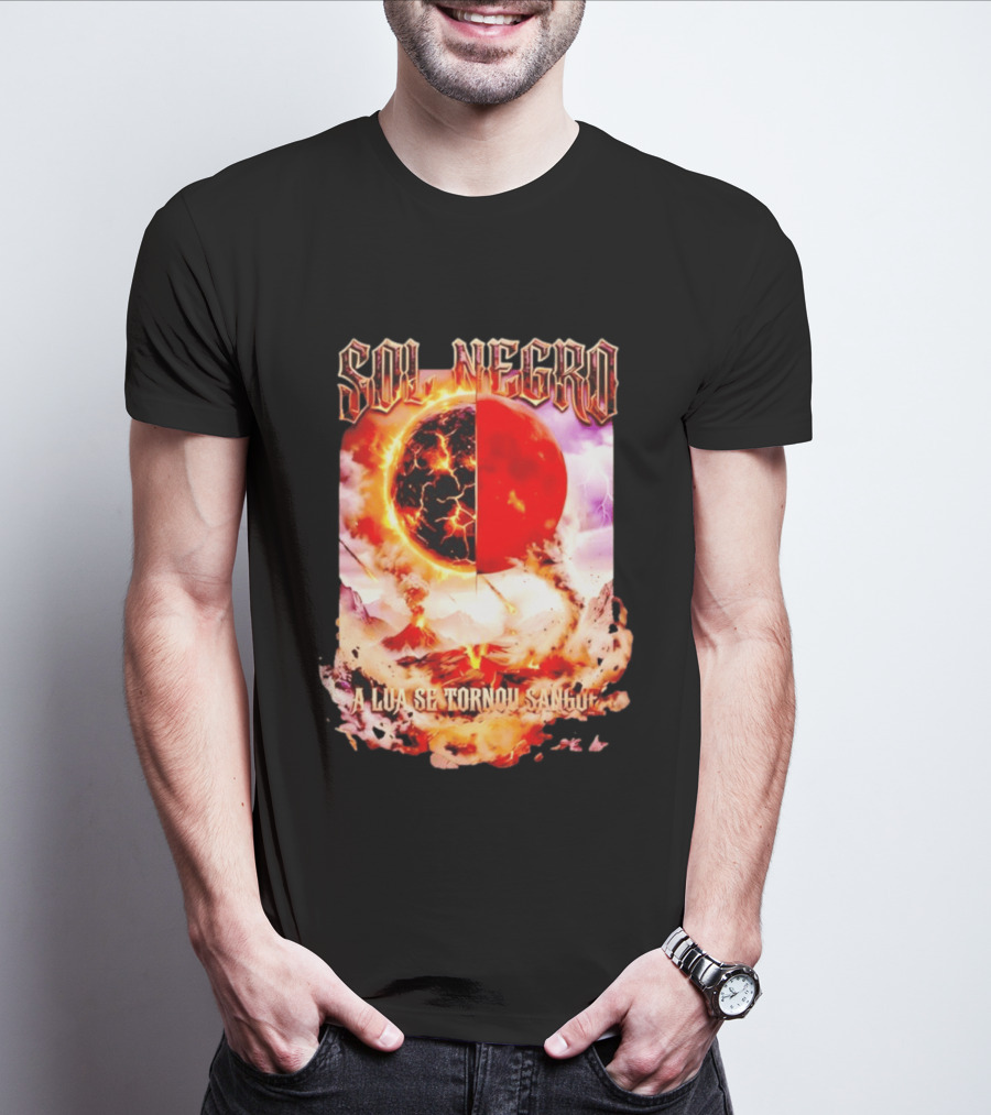 Sol Negro A Lua Se Tornou Sangue Eruptive Cosmic Phenomenon T-Shirt