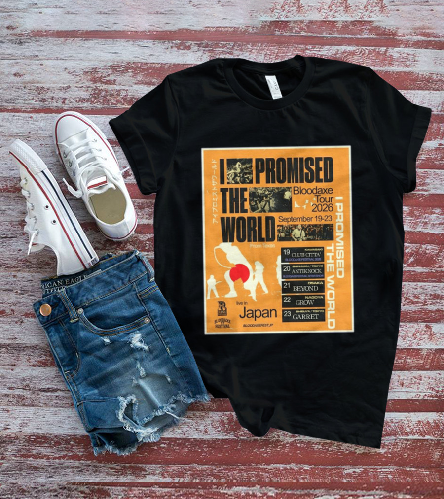 I Promised The World Bloodaxe Tour 2026 Japan September 19 23 Live In Japan Kawasaki Osaka Nagoya Tokyo Club Citta Antiknock Beyond Grow Garret T-Shirt