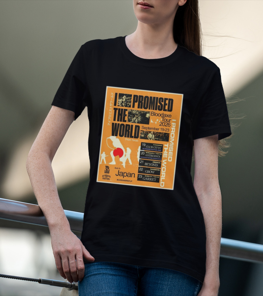 I Promised The World Bloodaxe Tour 2026 Japan September 19 23 Live In Japan Kawasaki Osaka Nagoya Tokyo Club Citta Antiknock Beyond Grow Garret T-Shirt