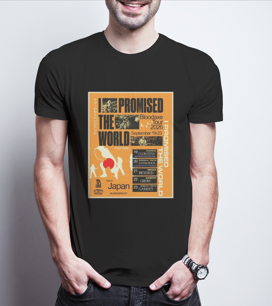 I Promised The World Bloodaxe Tour 2026 Japan September 19 23 Live In Japan Kawasaki Osaka Nagoya Tokyo Club Citta Antiknock Beyond Grow Garret T-Shirt