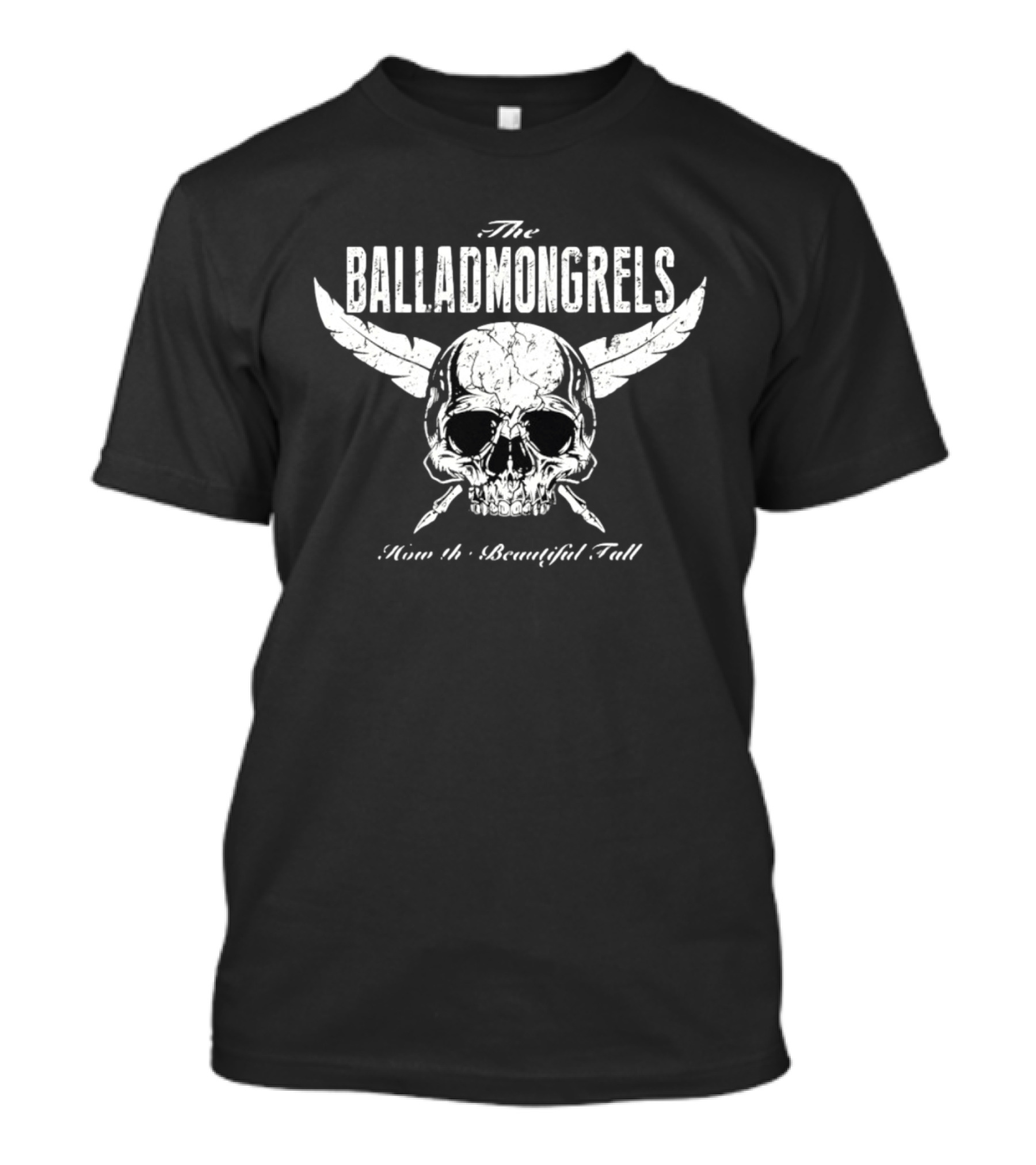The Balladmongrels How The Beautiful Fall Skull Distressed T-Shirt