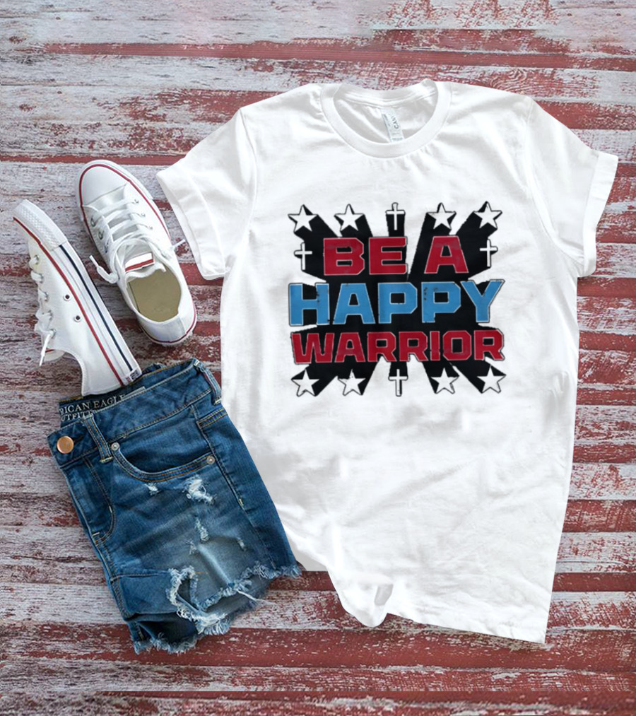 BE A HAPPY WARRIOR Stars And Crosses T-Shirt