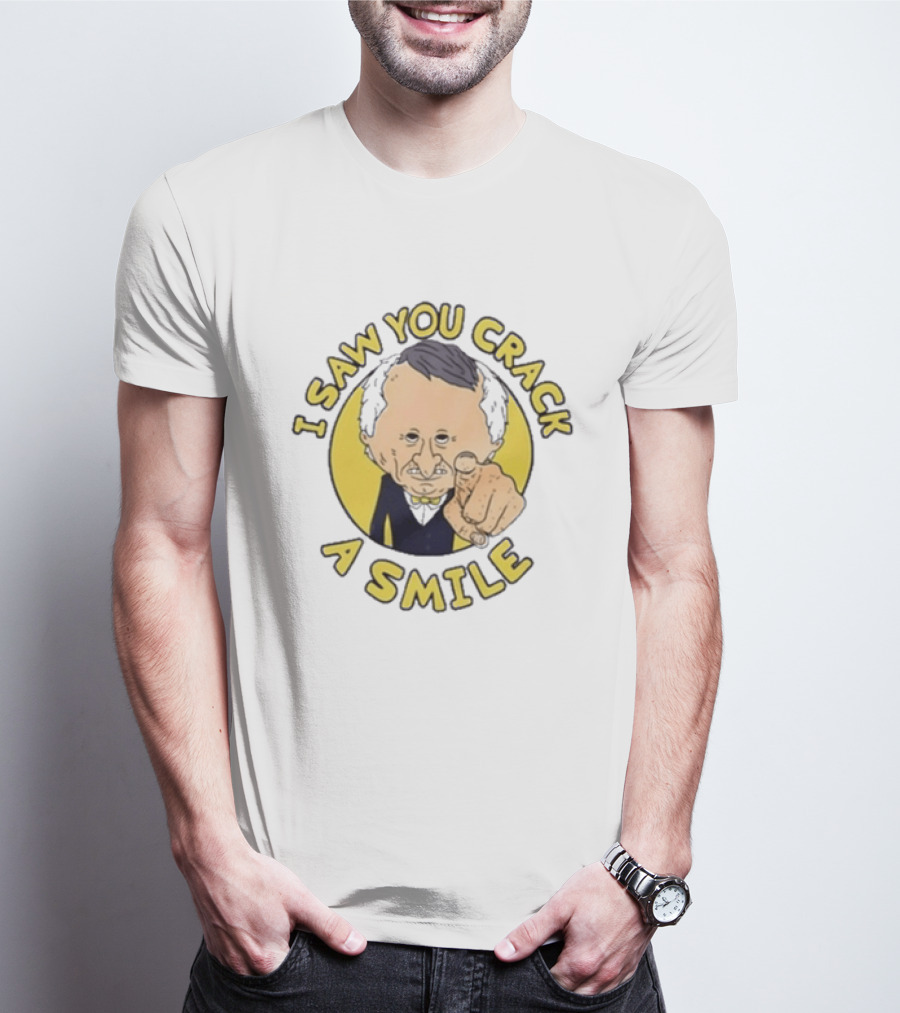 I Saw You Crack A Smile Smiling Friends Mr T-Shirt