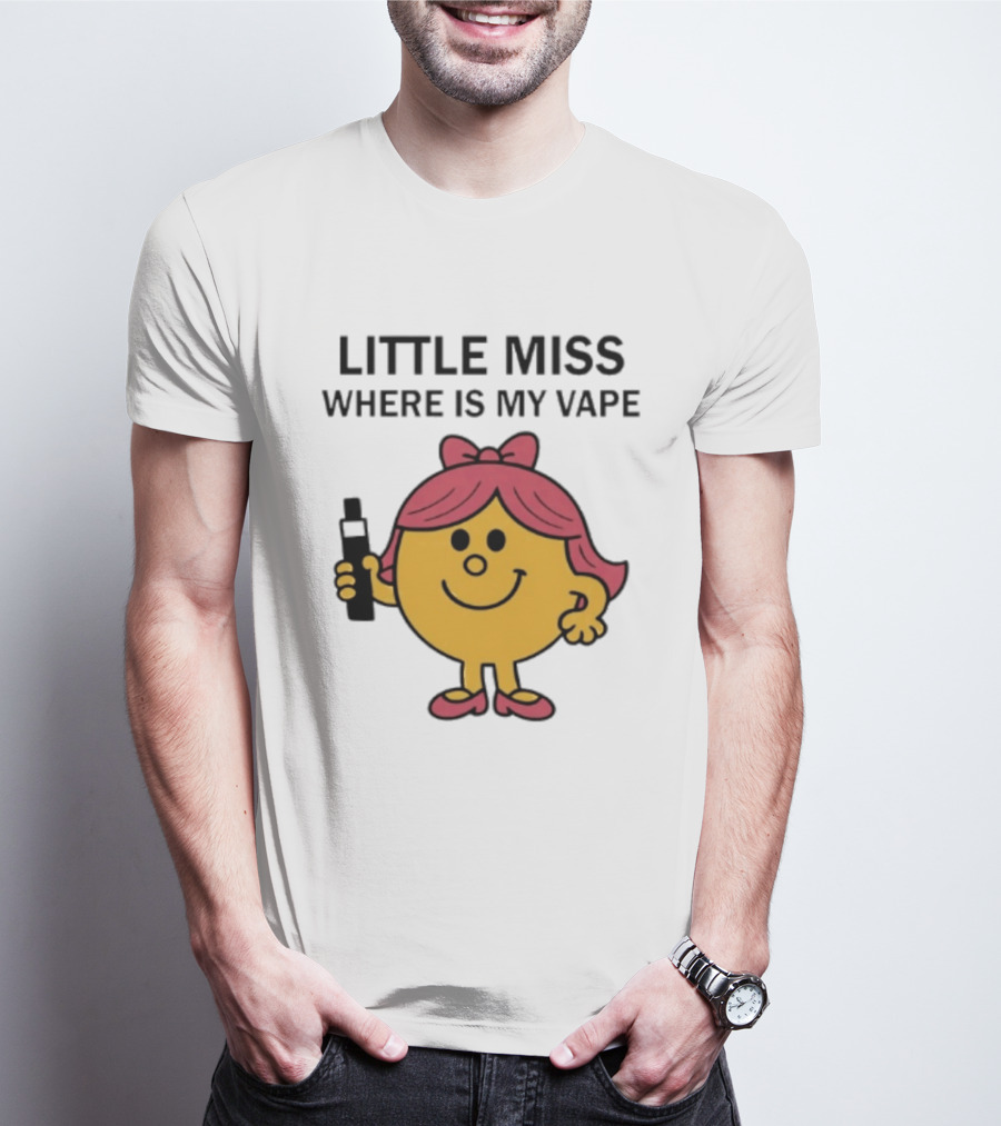 LITTLE MISS WHERE IS MY VAPE Trending T-Shirt