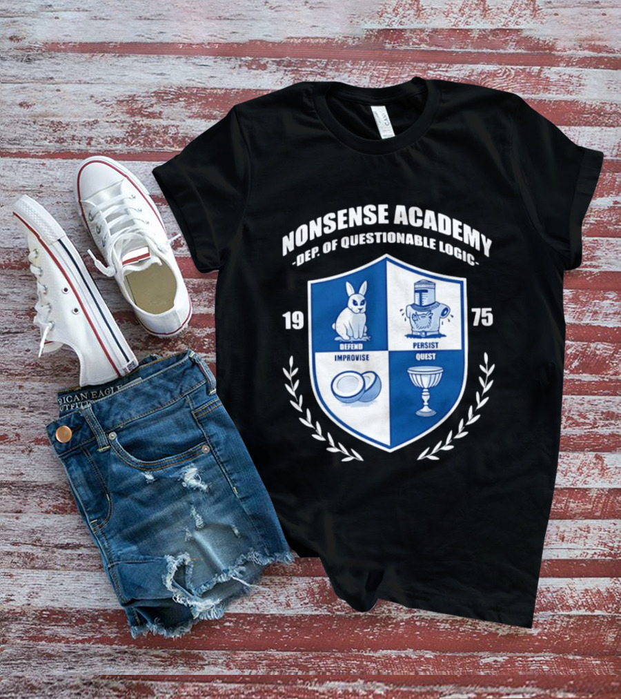 Nonsense Academy 1975 Crest Dept Of Questionable Logic Defend Improvise Persist Quest T-Shirt