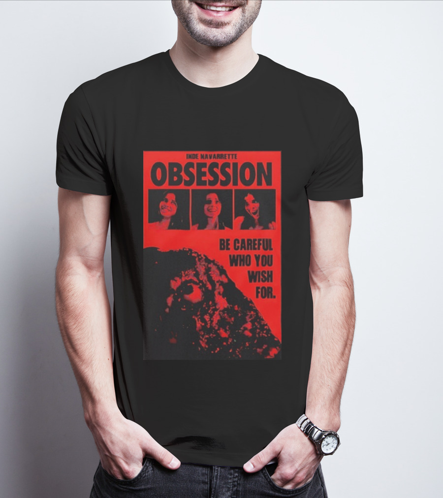 Indie Navarrette Obsession Be Careful Who You Wish For Horror Movie T-Shirt