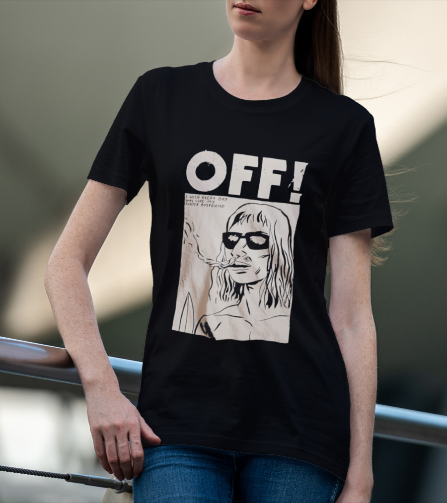 OFF Wasted Years I Wish Every Boy Was Like My Surfer Boyfriend T-Shirt