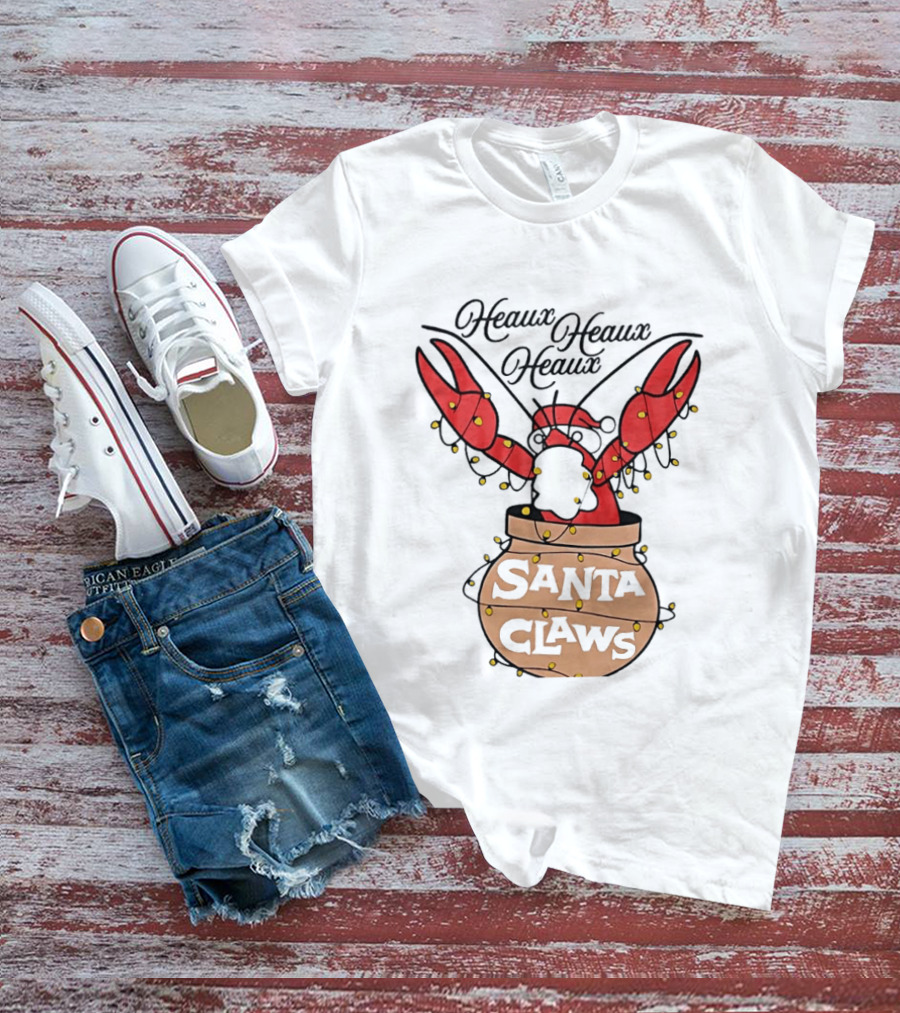Santa Claws Heaux Crawfish Christmas Heaux Heaux Heaux T-Shirt