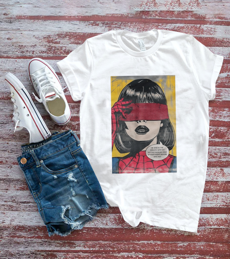 Madame Web He Was In The Amazon With My Mother Researching Spiders Right Before She Died T-Shirt