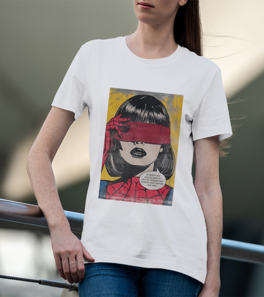 Madame Web He Was In The Amazon With My Mother Researching Spiders Right Before She Died T-Shirt