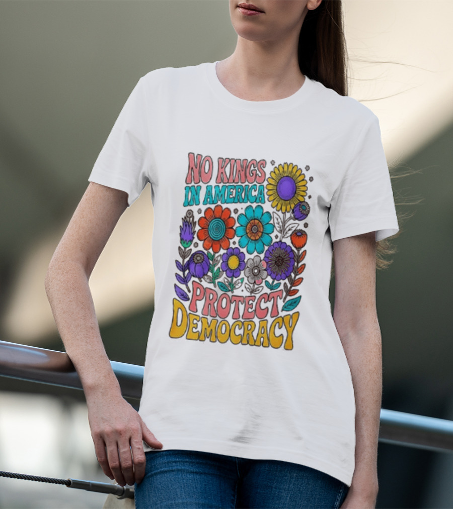 No Kings In America Protect Democracy Flower Blossoms T-Shirt