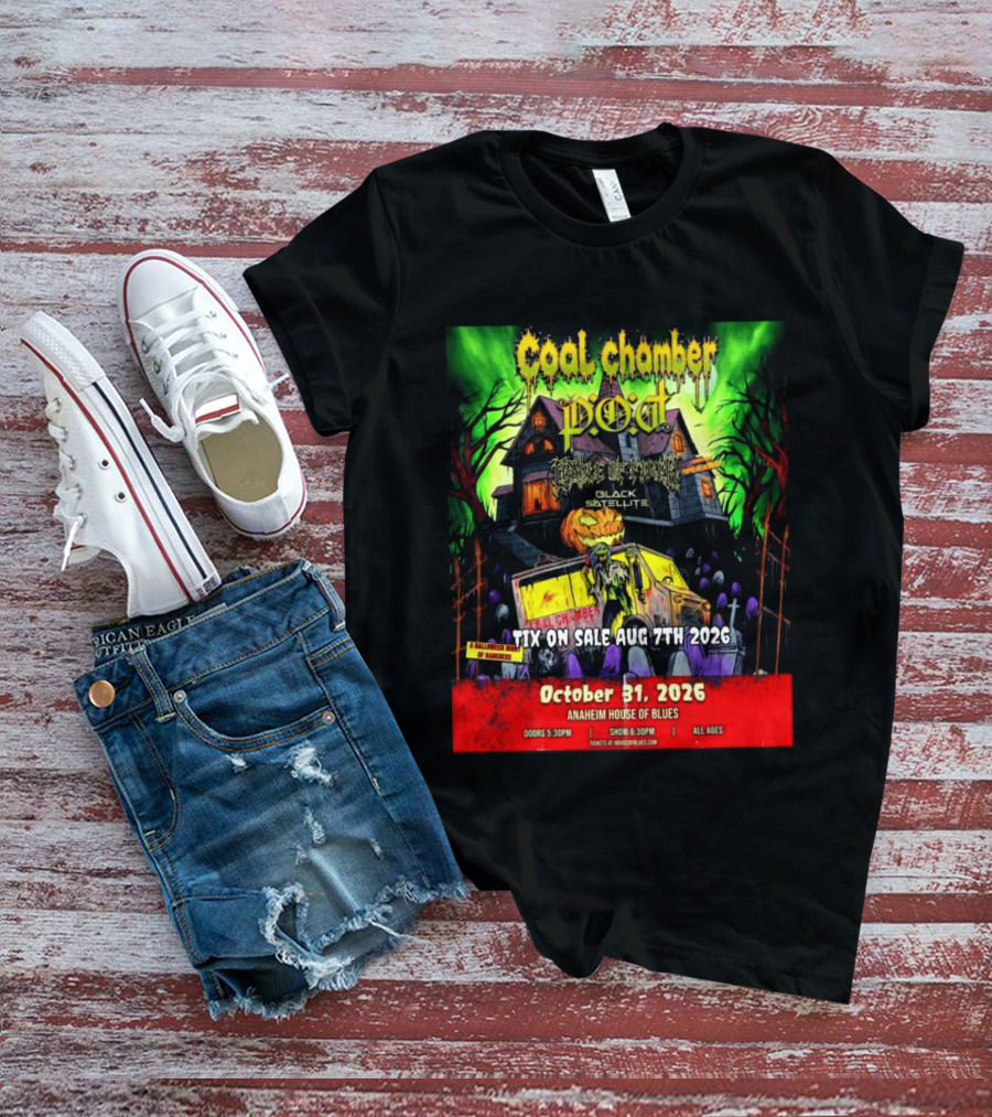 October 31 2026 Coal Chamber Pod Temple Of Brutality Black Satellite Anaheim House Of Blues T-Shirt