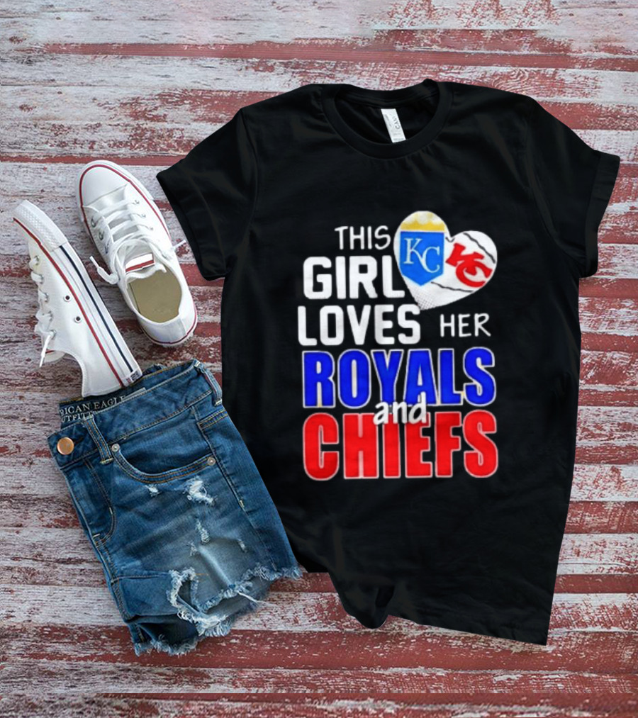 This Girl Loves Her KC Royals And Chiefs 2025 T-Shirt