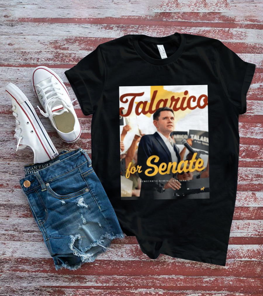 Talarico For Senate Democratic Nominee T-Shirt