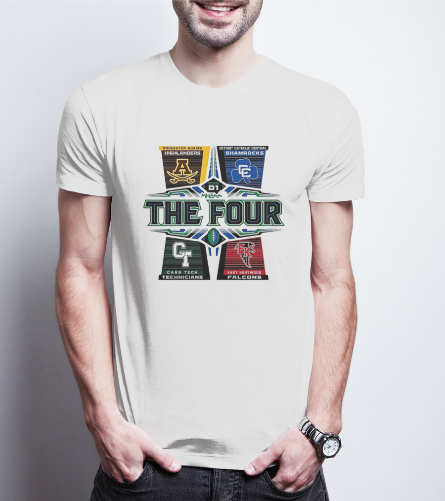 2025 MHSAA Football D1 The Four Rochester Adams Detroit Catholic Central Cass Tech East Kentwood T-Shirt