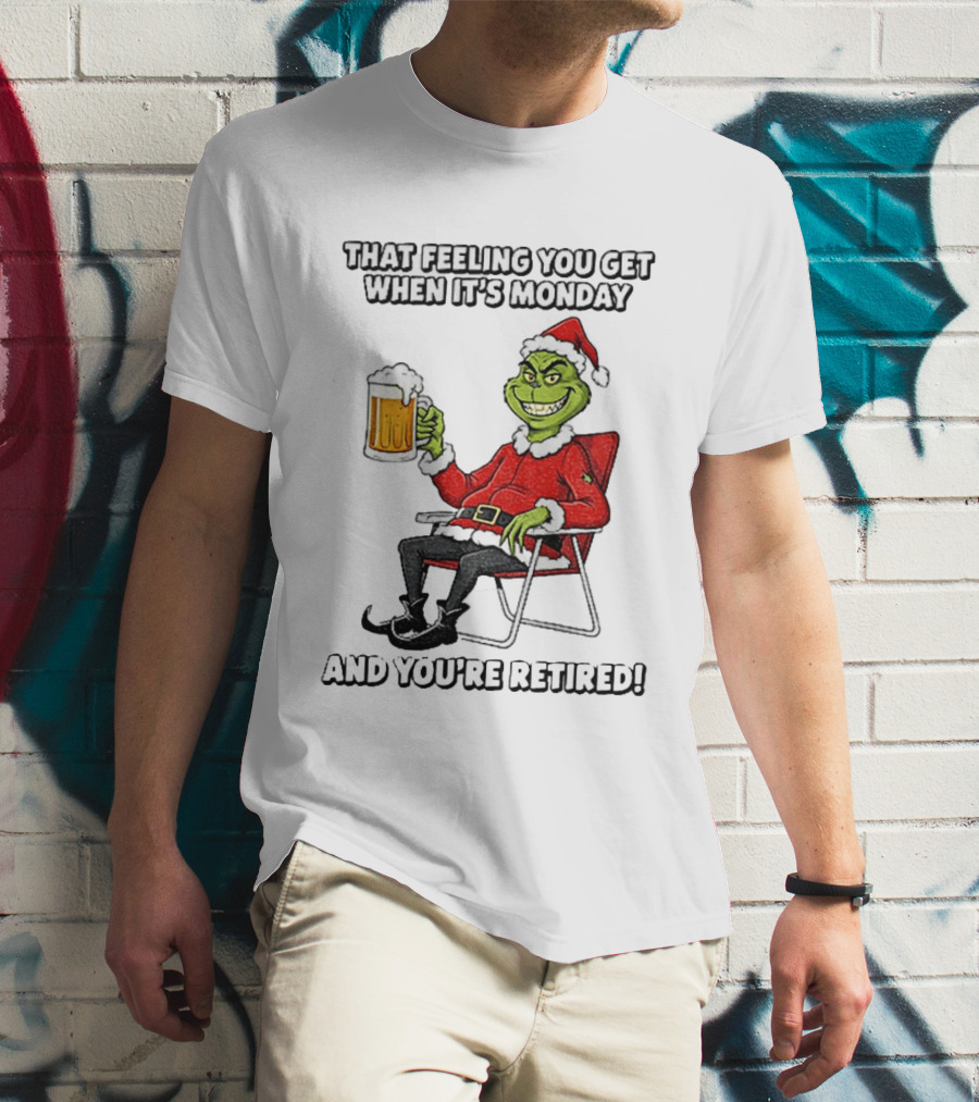 Grinch Santa Claus Enjoying Retirement On Mondays Christmas Humor T-Shirt