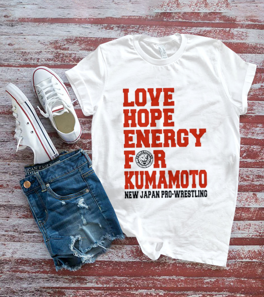 Love Hope Energy For Kumamoto New Japan Pro Wrestling T-Shirt