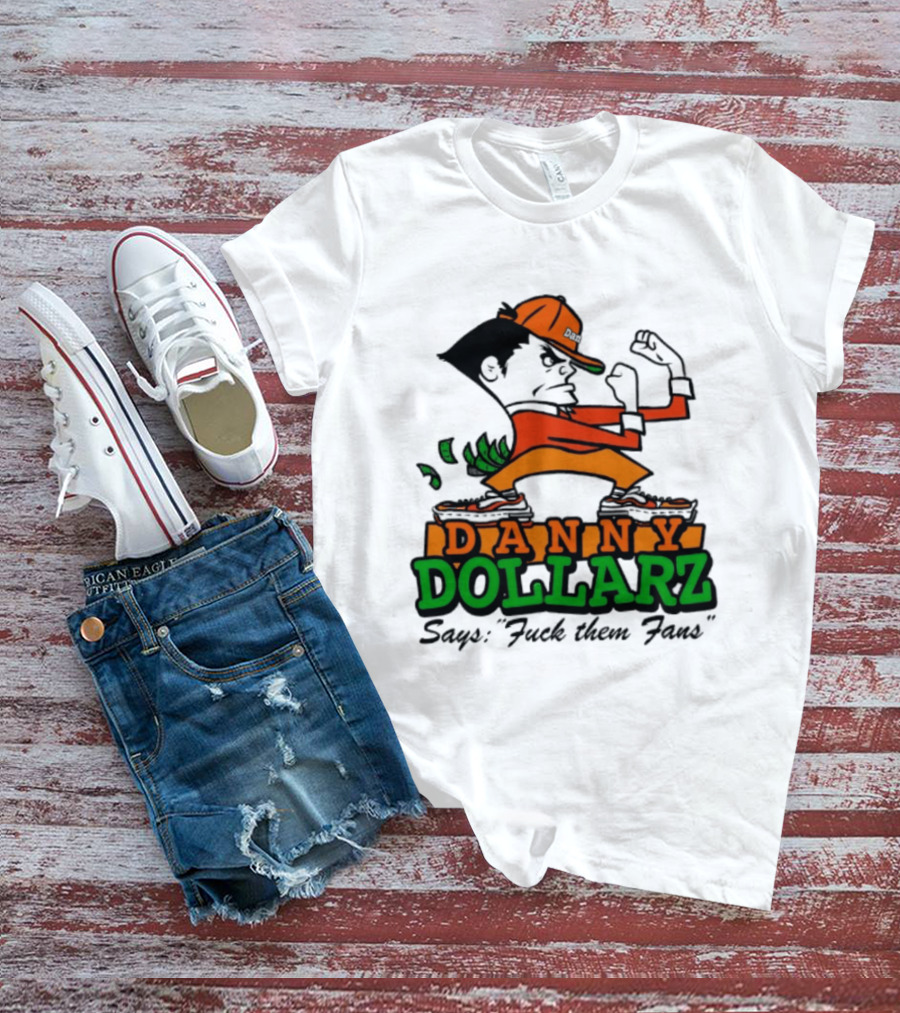 Danny Dollarz Says Fuck Them Fans 2025 Trend Hacksaw Gaming T-Shirt