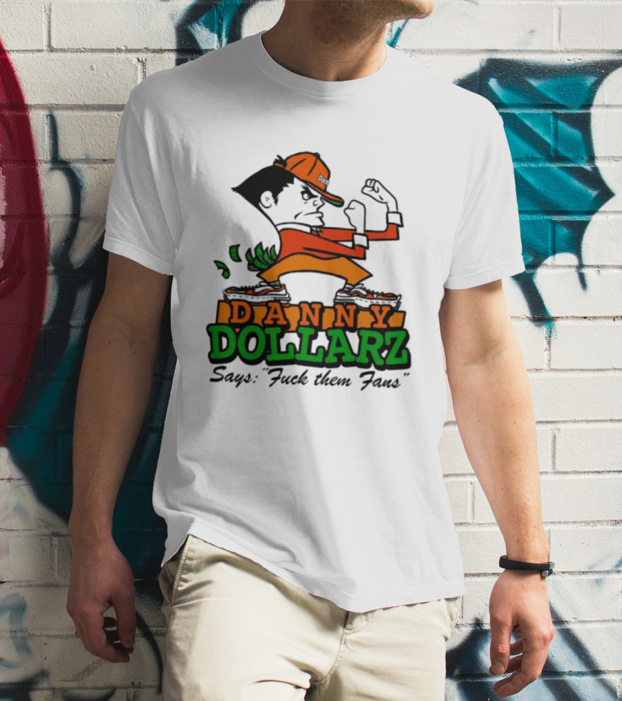 Danny Dollarz Says Fuck Them Fans 2025 Trend Hacksaw Gaming T-Shirt