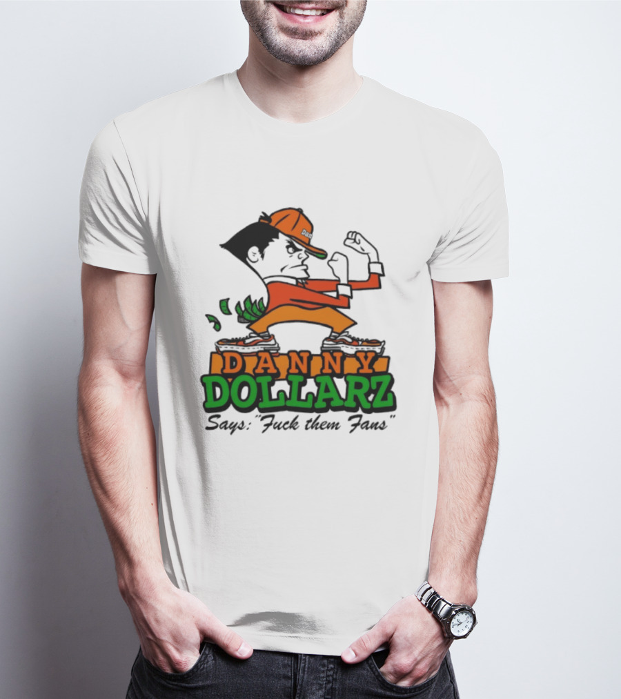 Danny Dollarz Says Fuck Them Fans 2025 Trend Hacksaw Gaming T-Shirt