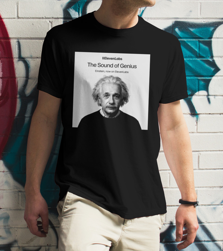ElevenLabs The Sound Of Genius Einstein Now On ElevenLabs T-Shirt