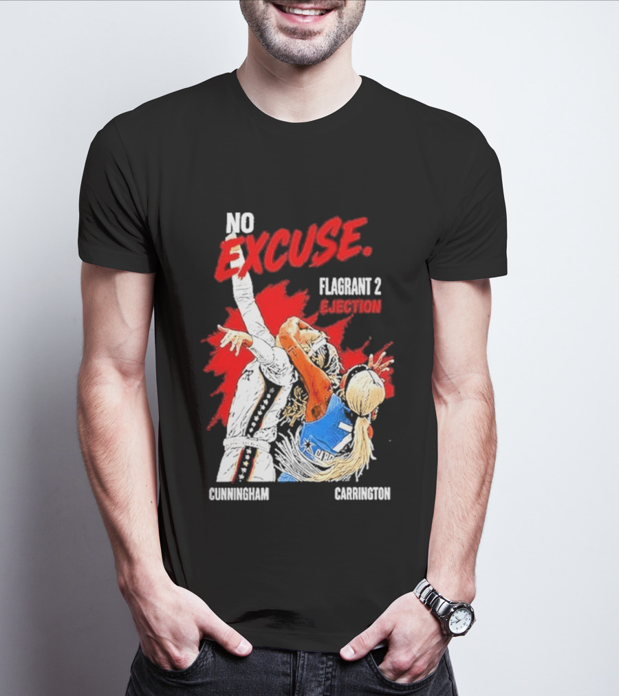 No Excuse Flagrant 2 Ejection Cunningham Carrington T-Shirt