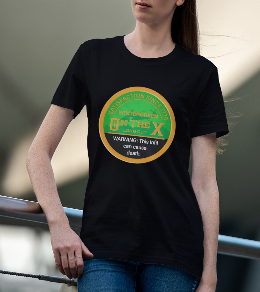 Wintergreen On The X Satisfaction Since 1776 Warning This Infil Can Cause Death T-Shirt
