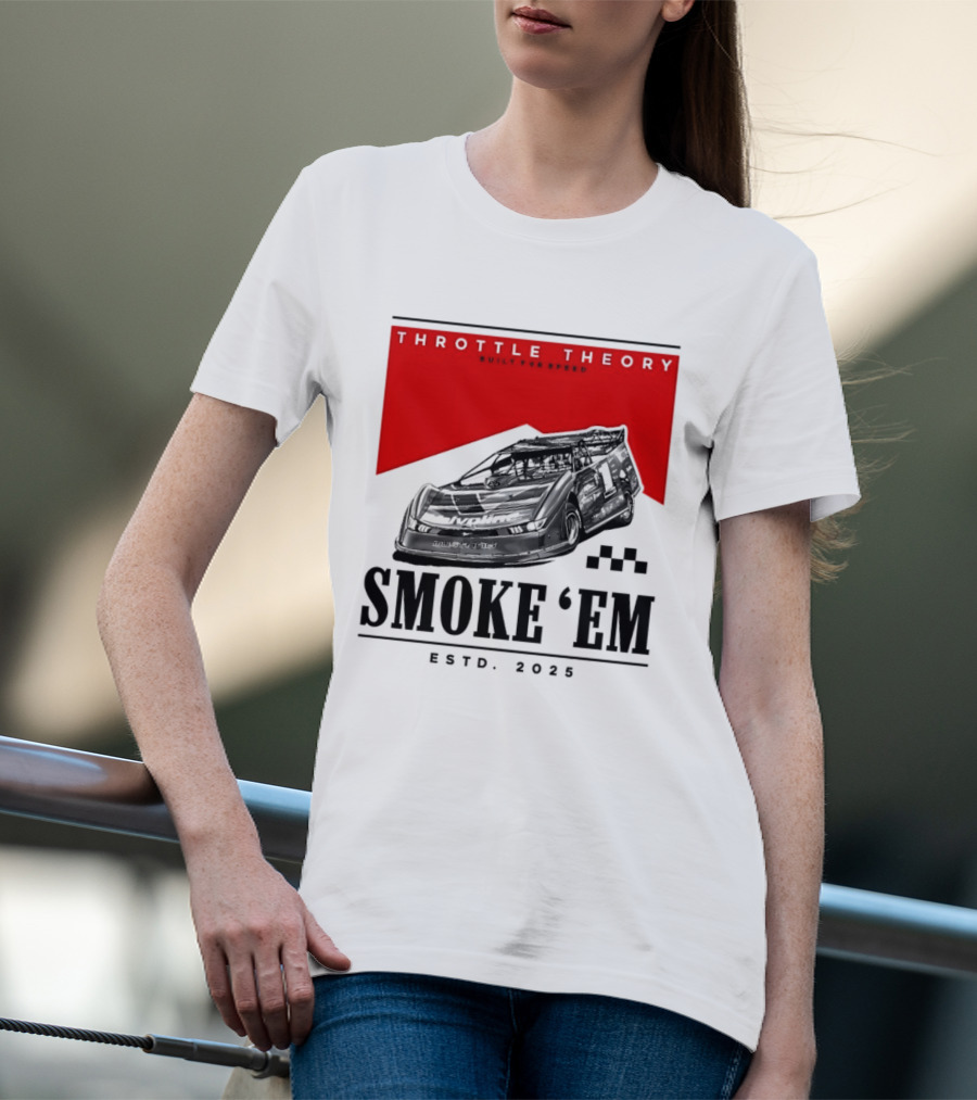 Throttle Theory Built For Speed Smoke 'Em Estd. 2023 T-Shirt