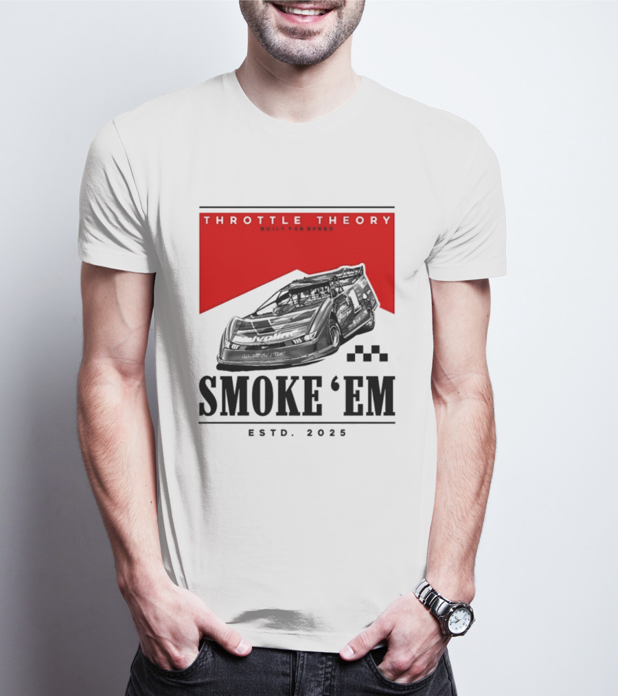 Throttle Theory Built For Speed Smoke 'Em Estd. 2023 T-Shirt