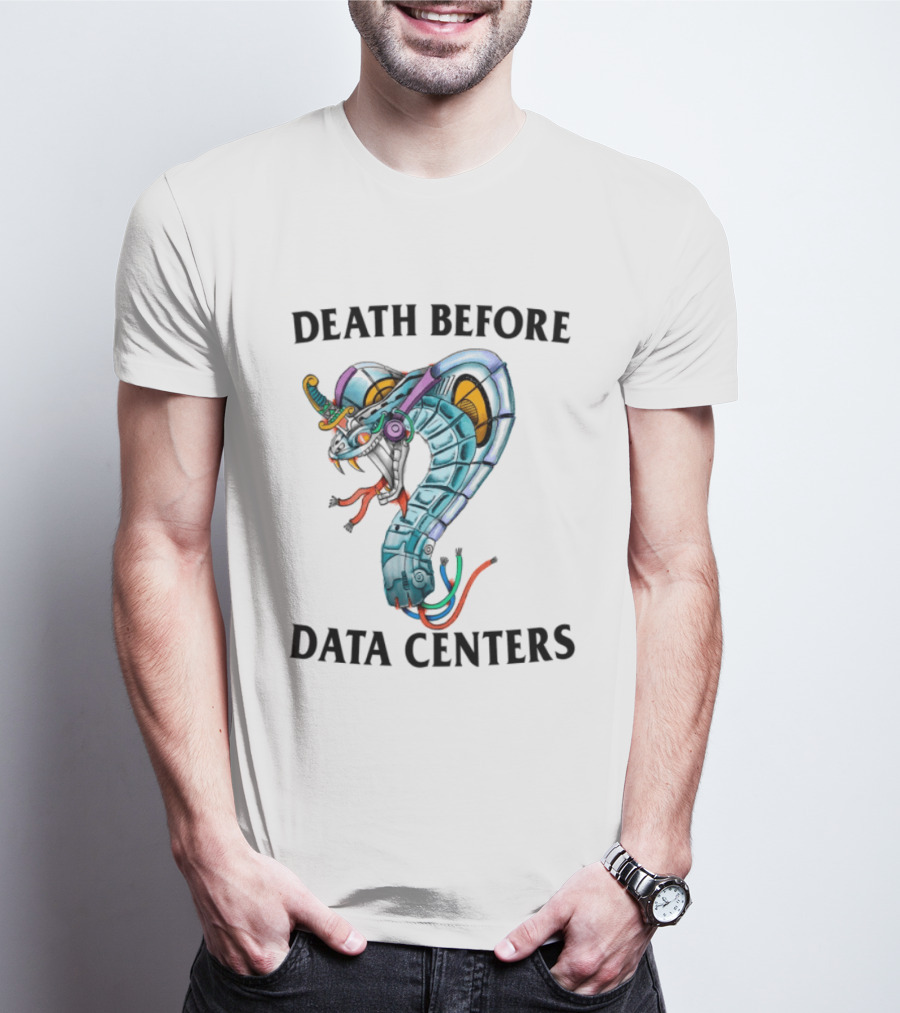 Death Before Data Centers Cyber Serpent Justin's Store T-Shirt