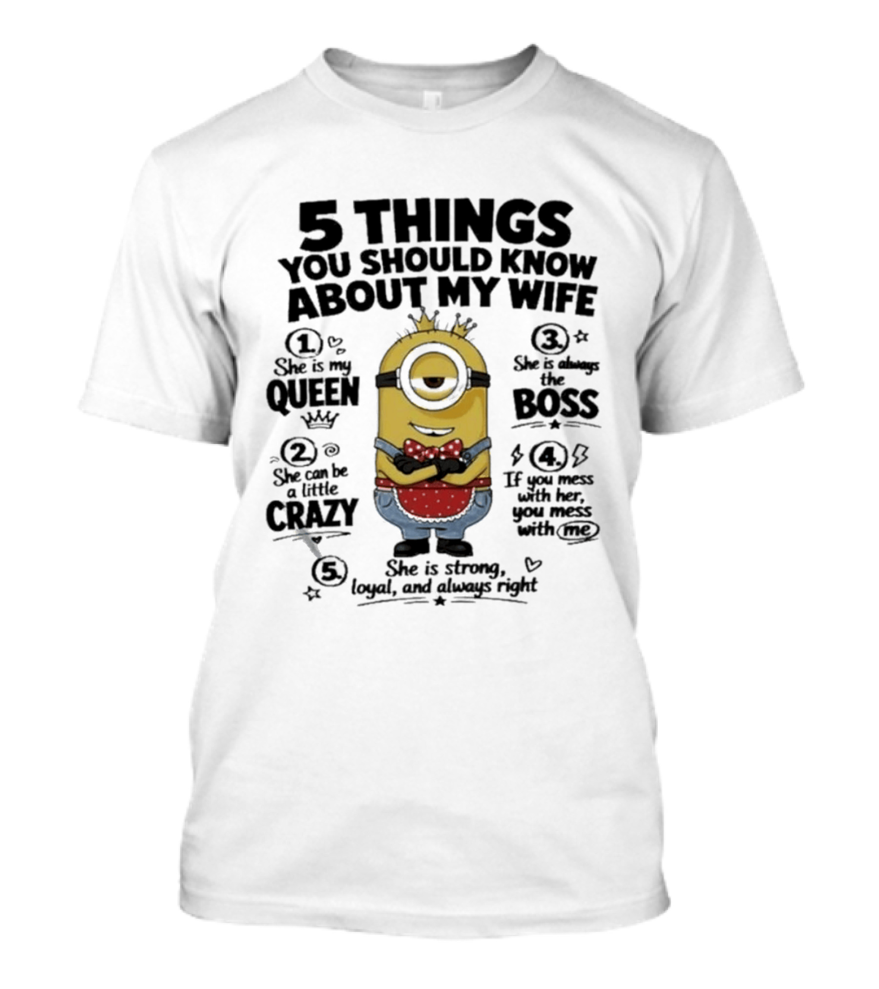 5 Things You Should Know About My Wife Minion Queen Boss Crazy T-Shirt
