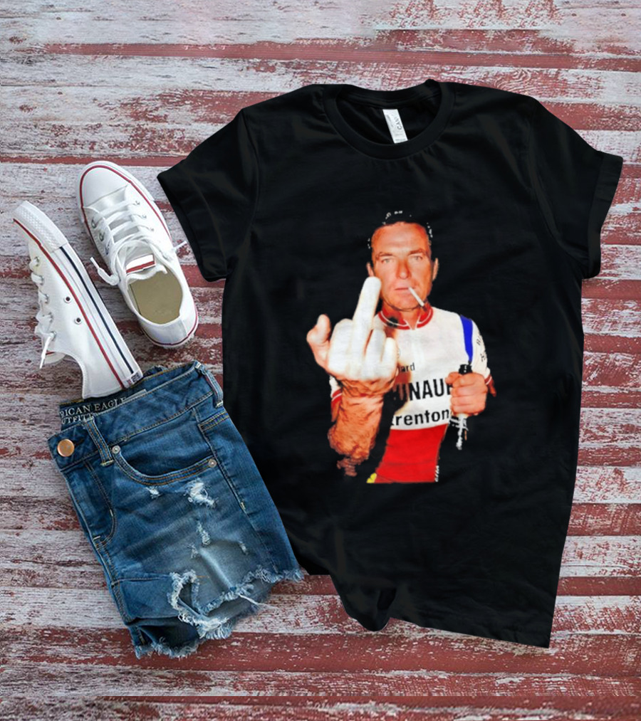 Bernard Hinault Tour De France Cigarette Beer Middle Finger T-Shirt