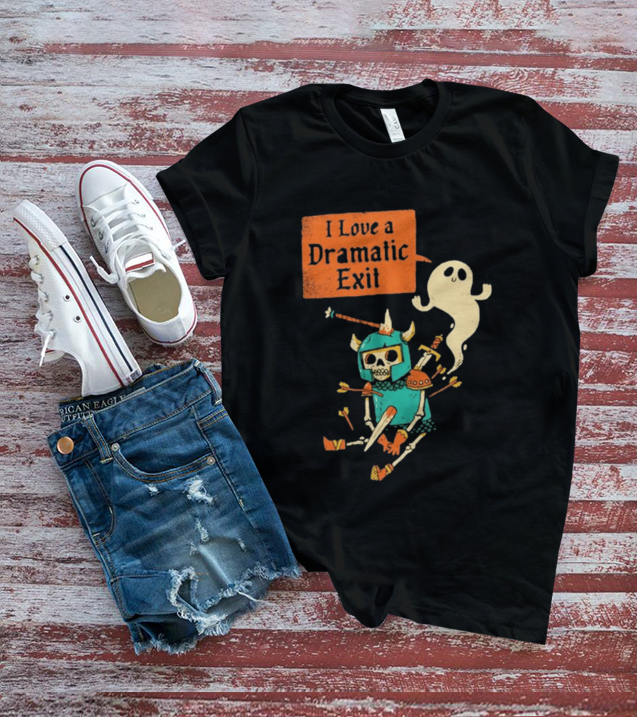 Dark Humor Skeleton Knight And Ghost With I Love A Dramatic Exit T-Shirt