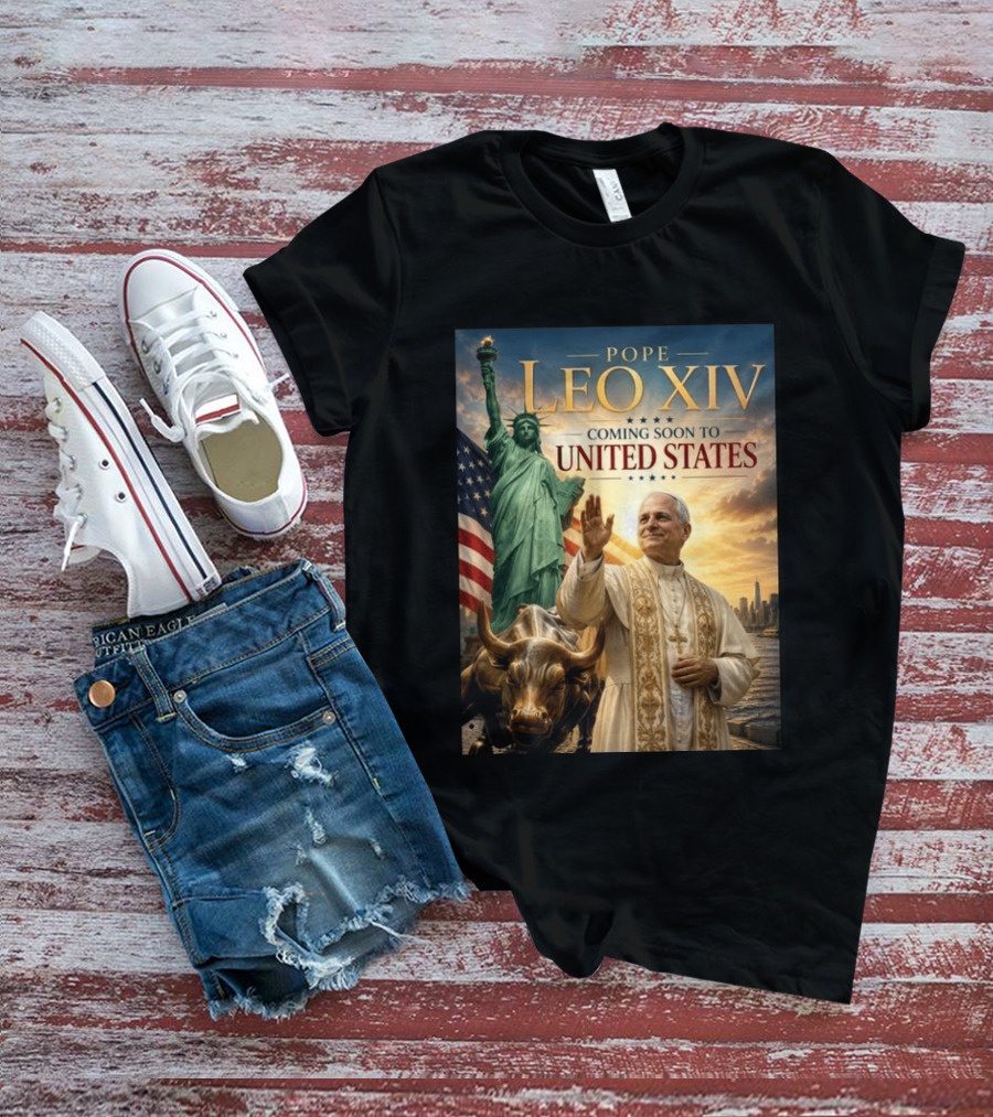 Pope Leo XIV Statue Of Liberty Wall Street Bull Coming Soon To United States T-Shirt