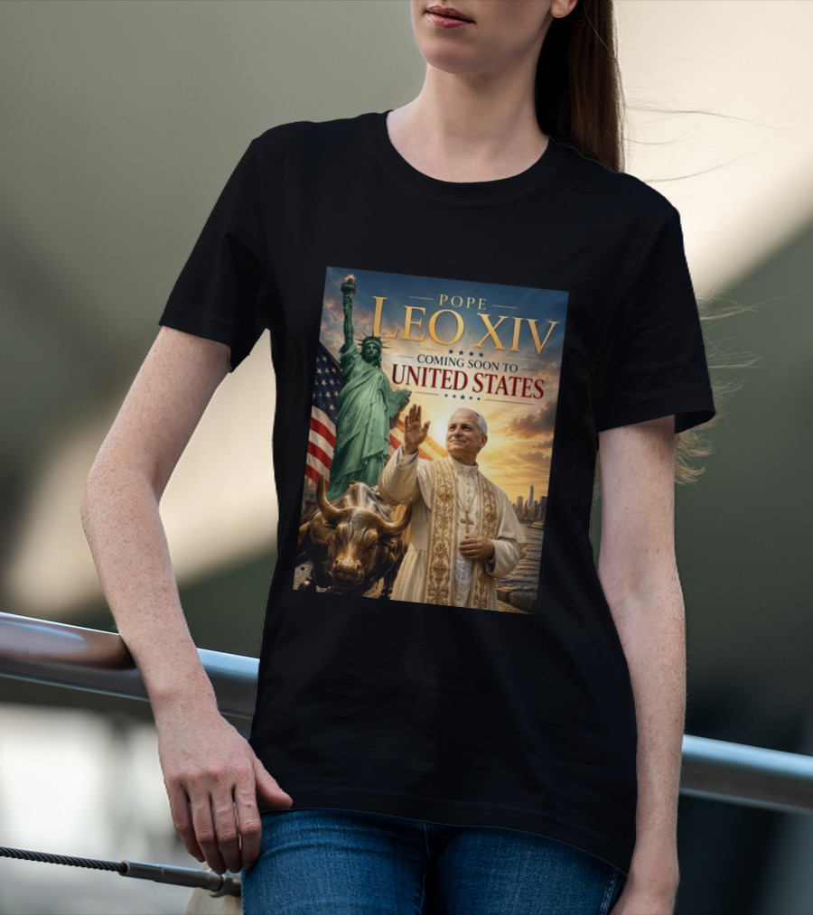 Pope Leo XIV Statue Of Liberty Wall Street Bull Coming Soon To United States T-Shirt