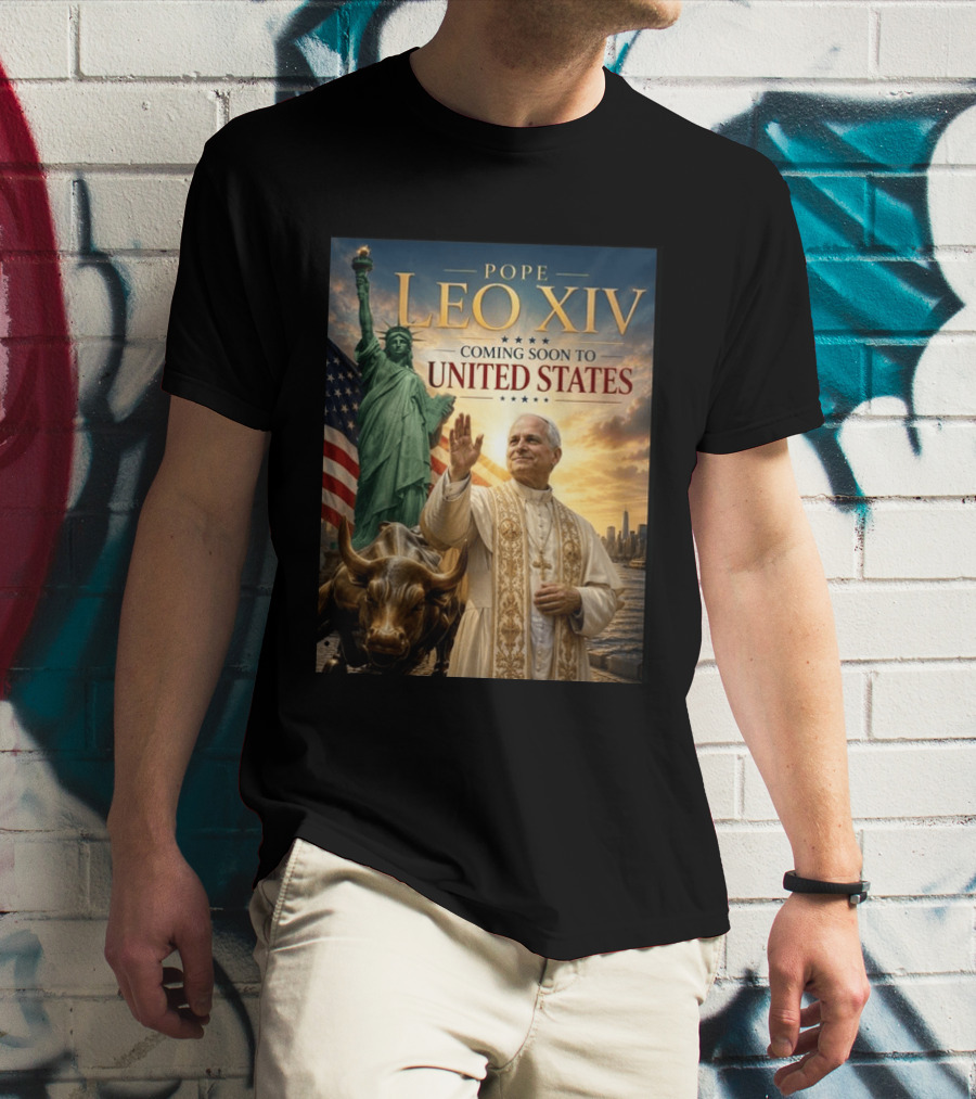 Pope Leo XIV Statue Of Liberty Wall Street Bull Coming Soon To United States T-Shirt