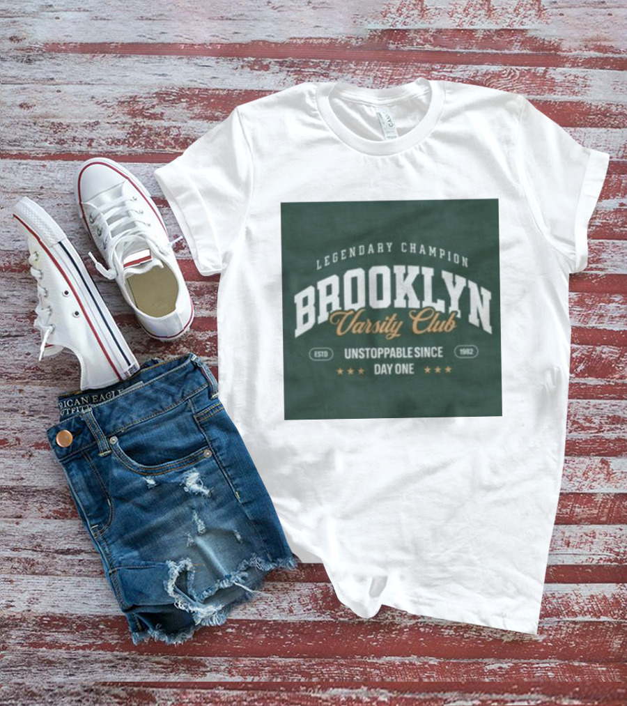 Brooklyn Varsity Club Legendary Champion Unstoppable Since Day One 1982 T-Shirt