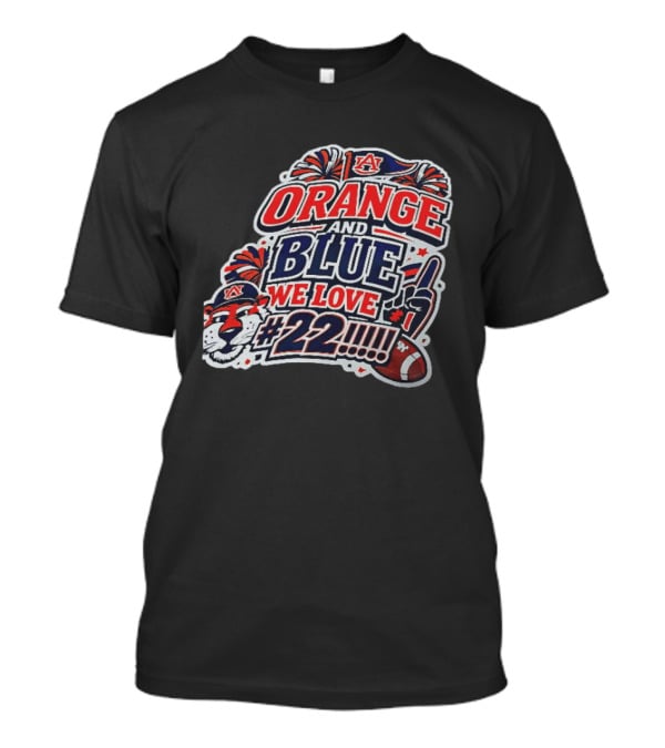 Auburn Tigers ORANGE AND BLUE WE LOVE #22 Football Fan Cheers T-Shirt