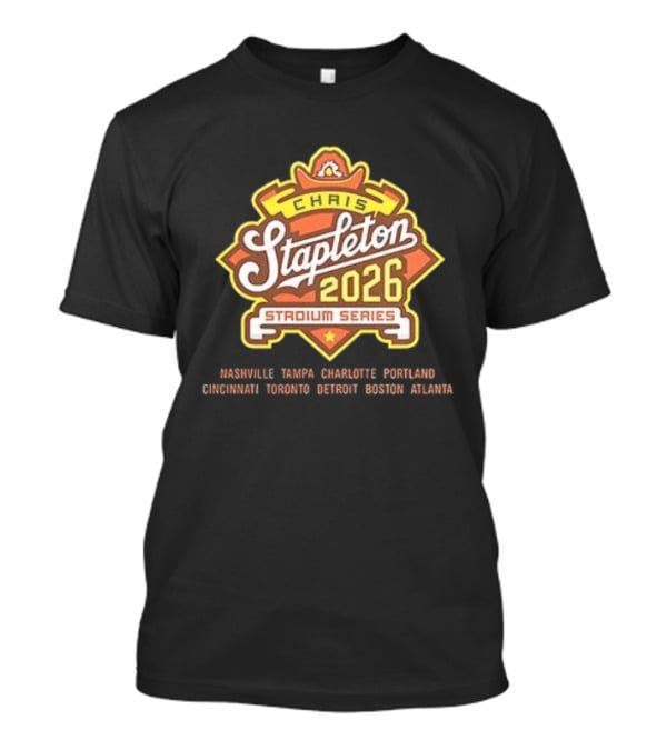 Chirs Stapleton 2026 Stadium Series Nashville Tampa Charlotte Portland Cincinnati Toronto Detroit Boston Atlanta T-Shirt