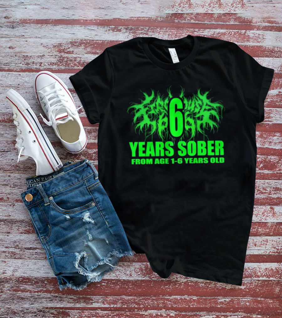Visible Text Firehouse 666 6 Years Sober From Age 1 6 Years Old T-Shirt