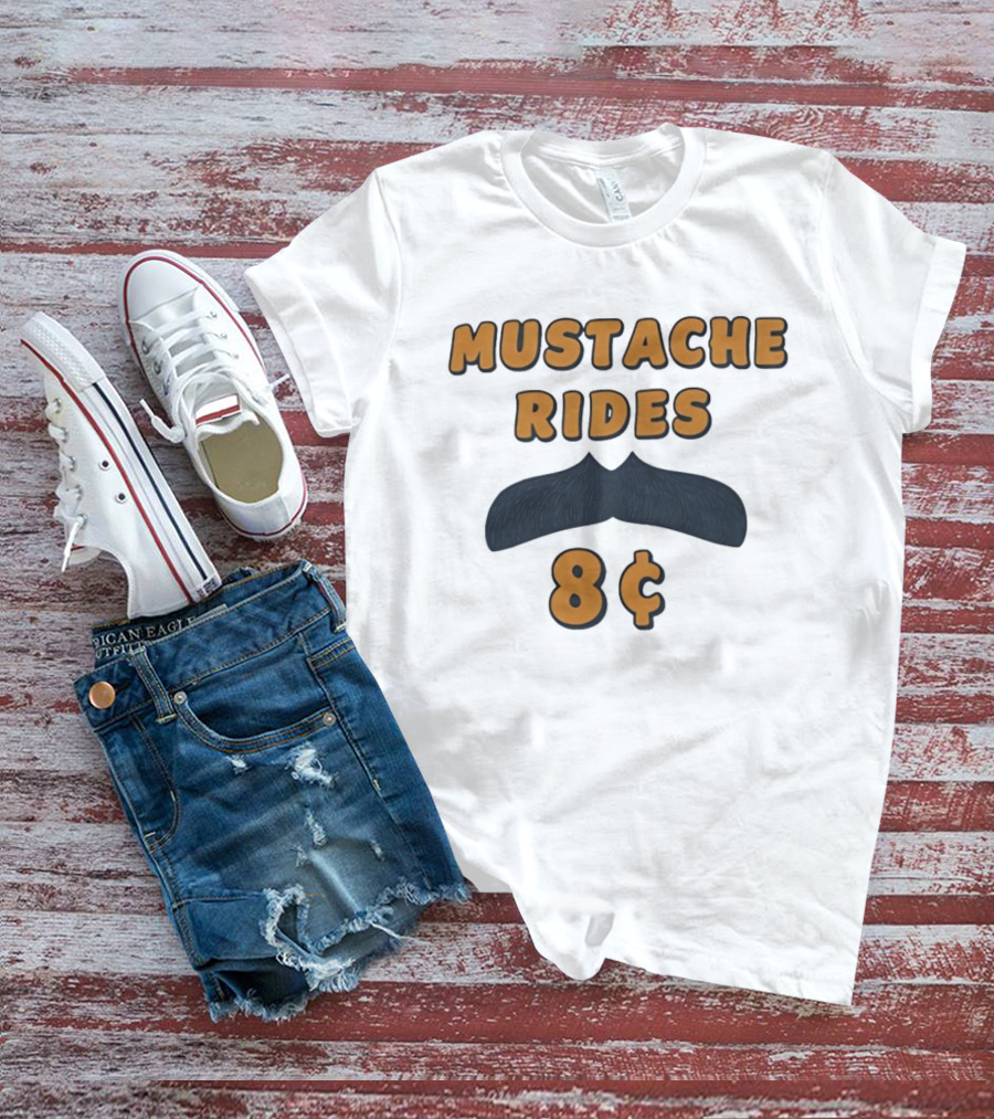 Mustache Rides 8 Cents Retro Humor T-Shirt