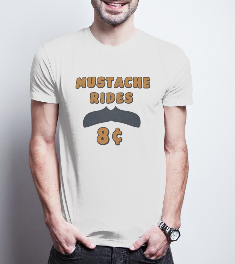 Mustache Rides 8 Cents Retro Humor T-Shirt