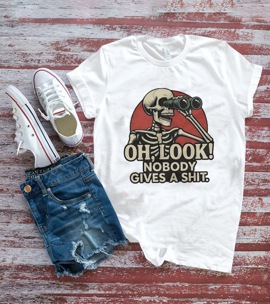 Oh Look Nobody Gives A Shit Skeleton Binoculars T-Shirt