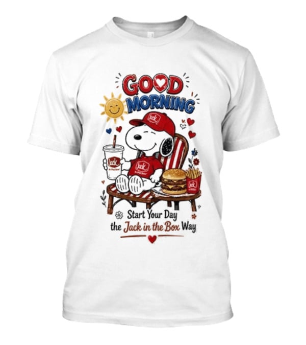 Peanuts Snoopy Good Morning Sunshine Start Your Day The Jack In The Box Way T-Shirt